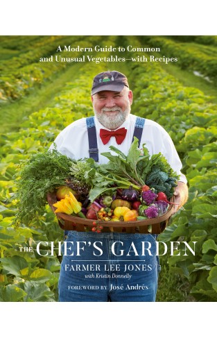 Chef's Garden, The: A Modern Guide to Common and Unusual Vegetables - With Recipes