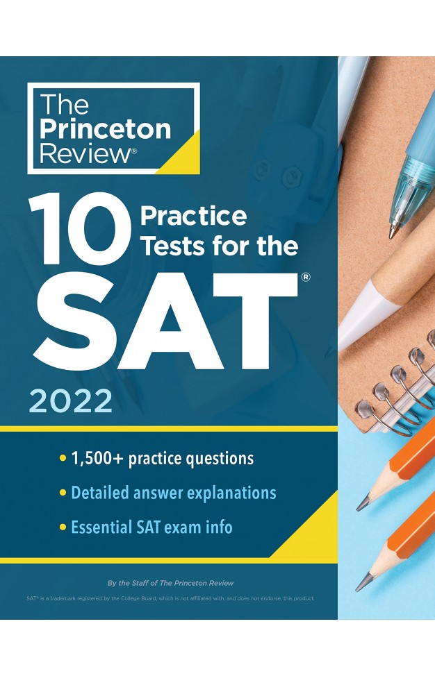10 Practice Tests for the SAT, 2022: Extra Prep to Help Achieve an Excellent Score (College Test Preparation)