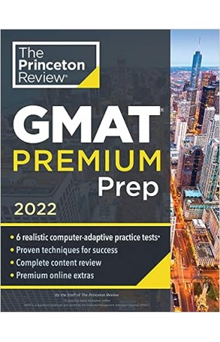 Princeton Review GMAT Premium Prep, 2022 - 6 Computer-Adaptive Practice Tests + Review & Techniques + Online Tools