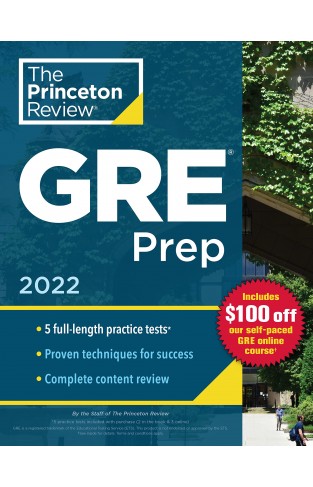 Princeton Review GRE Prep, 2022: 5 Practice Tests + Review & Techniques + Online Features (Graduate School Test Preparation)