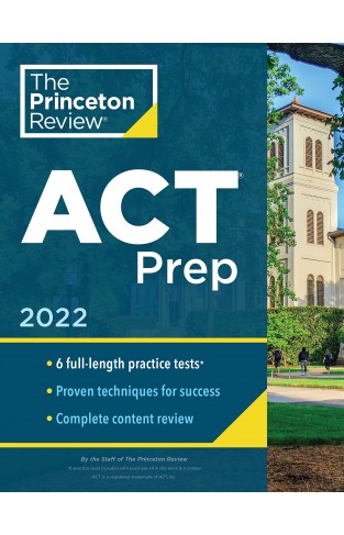 Princeton Review ACT Prep, 2022: 6 Practice Tests + Content Review + Strategies (College Test Preparation)
