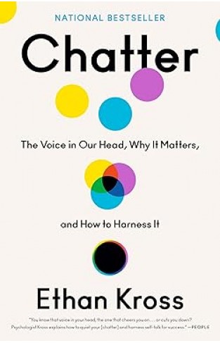 Chatter - The Voice in Our Head, Why It Matters, and How to Harness It