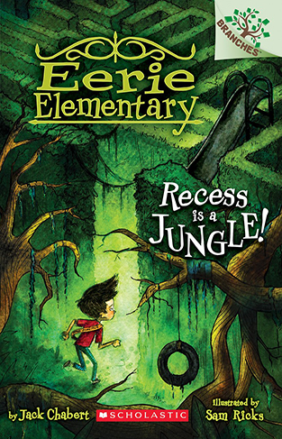 Recess Is a Jungle!: A Branches Book (Eerie Elementary #3): Volume 3
