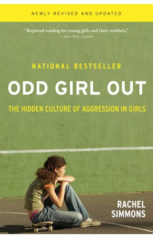 Odd Girl Out - The Hidden Culture of Aggression in Girls