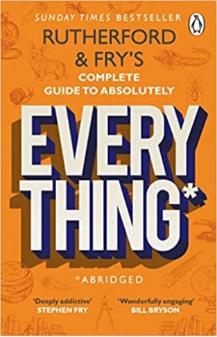 Rutherford and Fry's Complete Guide to Absolutely Everything (Abridged) - New from the Stars of BBC Radio 4