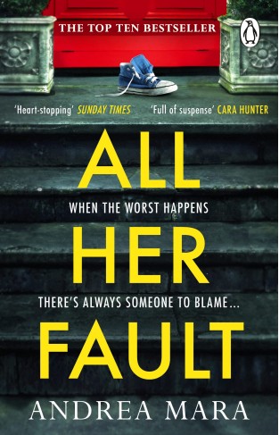 All Her Fault: The breathlessly twisty Sunday Times bestseller everyone is talking about