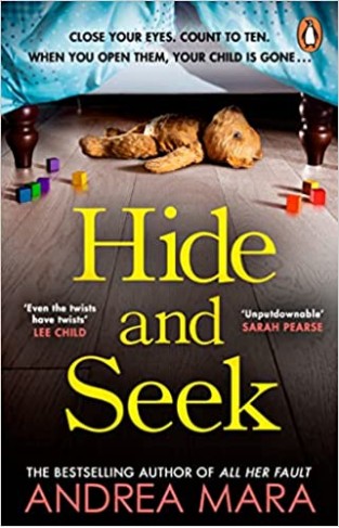 Hide and Seek - The Unmissable New Crime Thriller for 2022 from the Top Ten Sunday Times Bestsel Ling Author of All Her Fault