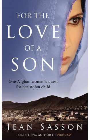 For the Love of a Son: One Afghan Woman's Quest for her Stolen Child