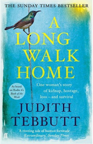 A Long Walk Home: One Womans Story of Kidnap Hostage Loss  and Survival