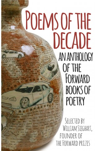 Poems of the Decade: An Anthology of the Forward Books of Poetry
