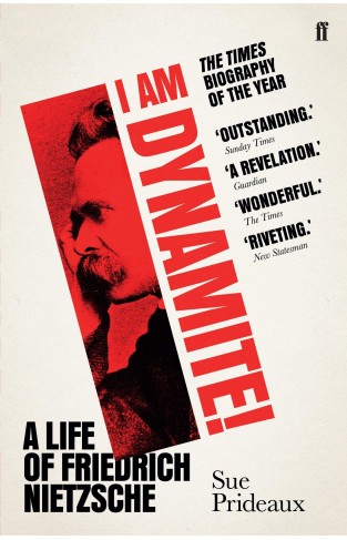 I Am Dynamite! - A Life of Friedrich Nietzsche
