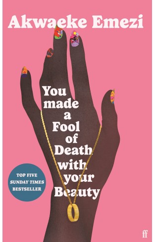 You Made a Fool of Death With Your Beauty: A SUNDAY TIMES TOP FIVE BESTSELLER