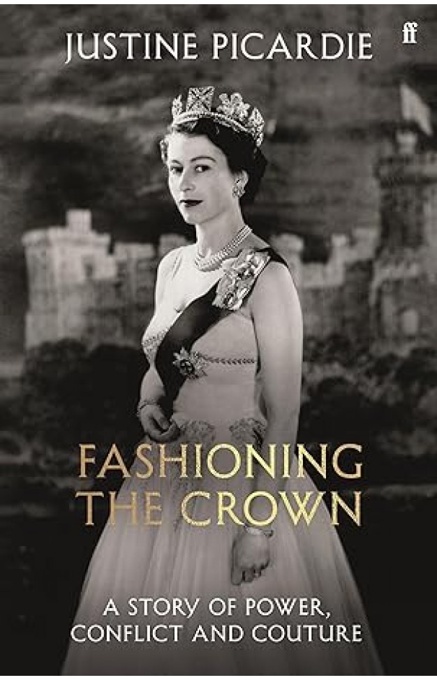 Fashioning the Crown: A Story of Power, Conflict and Couture
