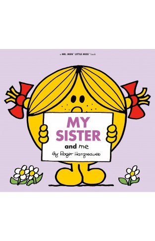 My Sister and Me (Mr. Men and Little Miss)