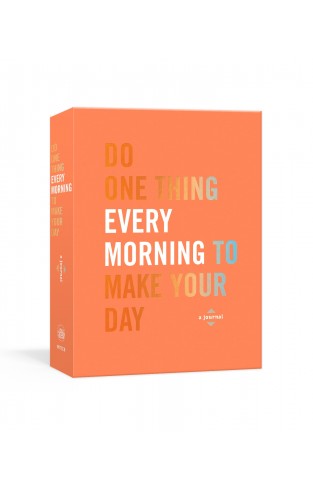 Do One Thing Every Morning to Make Your Day: A Journal