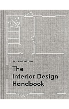 The Interior Design Handbook - Furnish, Decorate, and Style Your Space