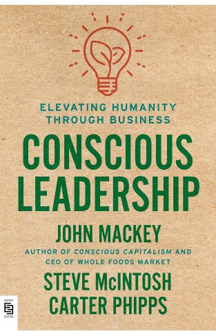 Conscious Leadership - Elevating Humanity Through Business