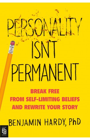 Personality Isn't Permanent: Break Free from Self-Limiting Beliefs and Rewrite Your Story