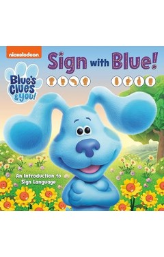 Sign with Blue! (Blue's Clues &amp; You) - An Introduction to Sign Language