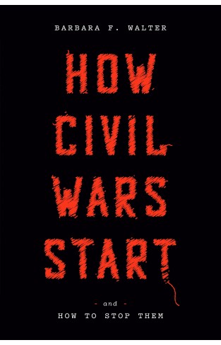 How Civil Wars Start - And How to Stop Them