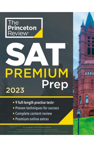 Princeton Review SAT Premium Prep 2023 - 9 Practice Tests + Review and Techniques + Online Tools