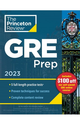 Princeton Review GRE Prep, 2023: 5 Practice Tests  Review & Techniques  Online Features (Graduate School Test Preparation)