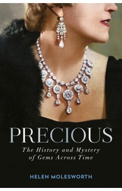 Precious: The History and Mystery of Gems Across Time