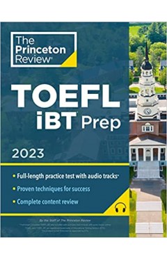 Princeton Review TOEFL iBT Prep with Audio/Listening Tracks, 2023 - Practice Test + Audio + Strategies &amp; Review