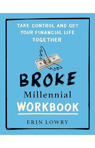 Broke Millennial Workbook  - Take Control and Get Your Financial Life Together