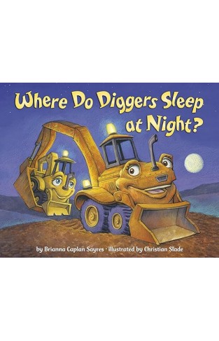 Where Do Diggers Sleep at Night?