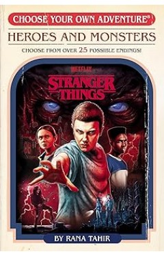 Stranger Things: Heroes and Monsters (Choose Your Own Adventure)