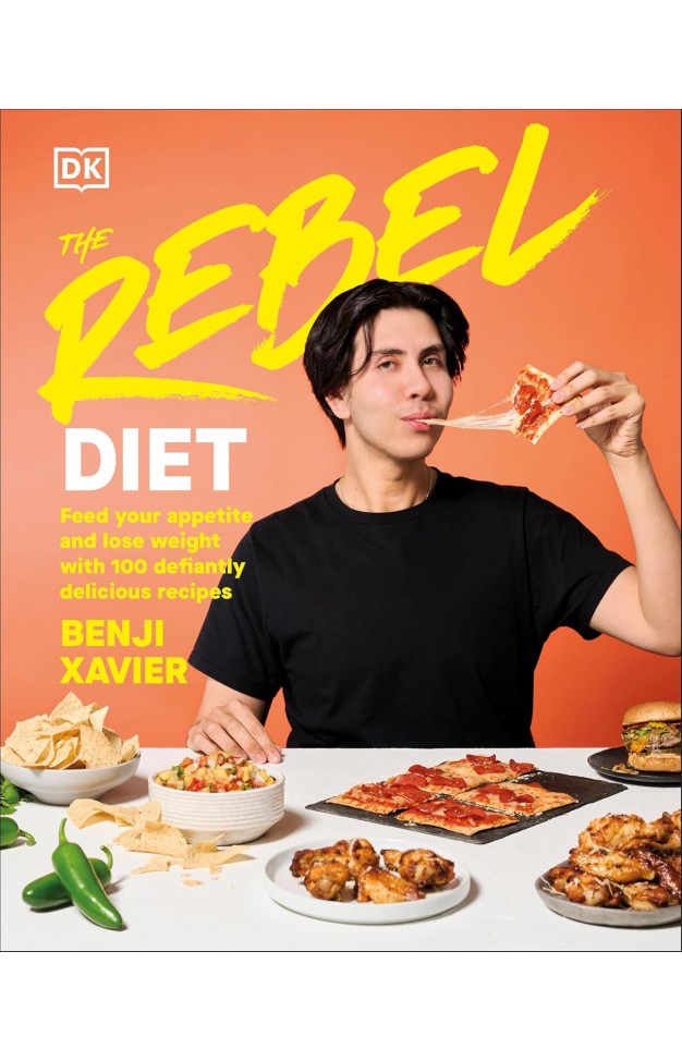 The Rebel Diet: Feed Your Appetite and Lose Weight with 100 Defiantly Delicious Recipes