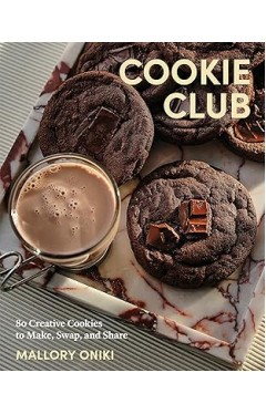 Cookie Club: 80 Creative Cookies to Make, Swap, and Share