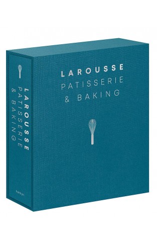 Larousse Patisserie and Baking