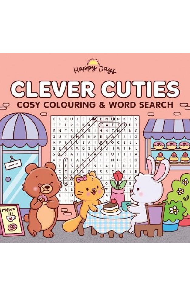 Happy Days  Clever Cuties Cosy Colouring And  Word Search Book