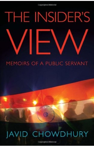 The Insider's View - Memoirs of a Public Servant