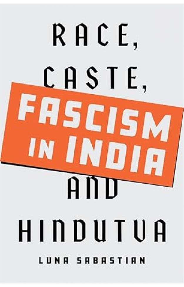 Fascism in India - Race, Caste, and Hindutva