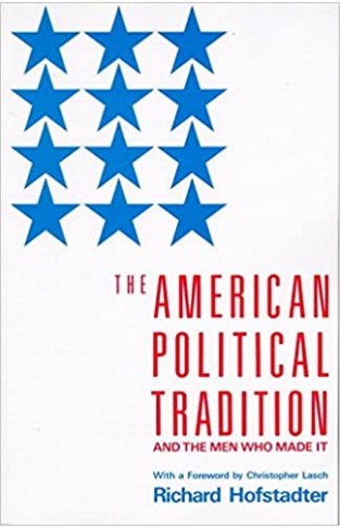 The American Political Tradition - And the Men Who Made it
