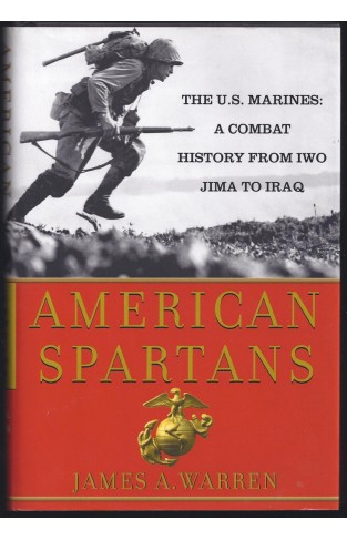 American Spartans: The U.S. Marines: A Combat History from Iwo Jima to Iraq