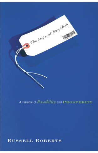 The Price Of Everything A Parable Of Possibility And Prosperity