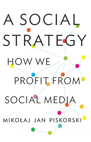 A Social Strategy: How We Profit from Social Media