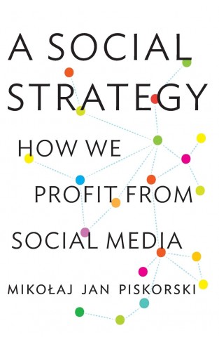 A Social Strategy: How We Profit from Social Media