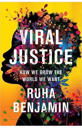 Viral Justice - How We Grow the World We Want