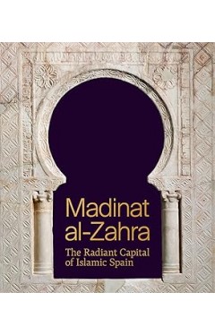 Madinat Al-Zahra - The Radiant Capital of Islamic Spain