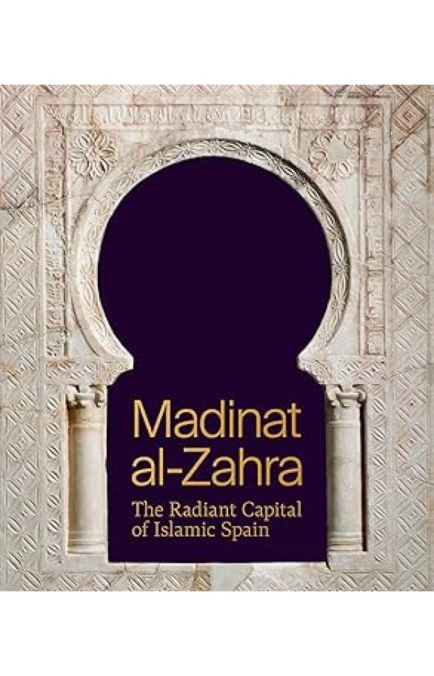 Madinat Al-Zahra - The Radiant Capital of Islamic Spain