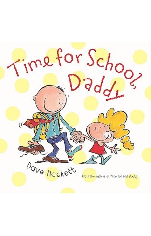 Time For School, Daddy
