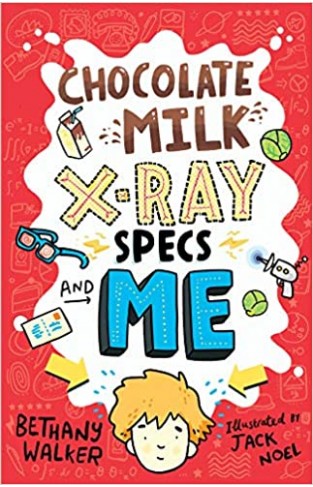 Chocolate Milk, X-Ray Specs and Me!
