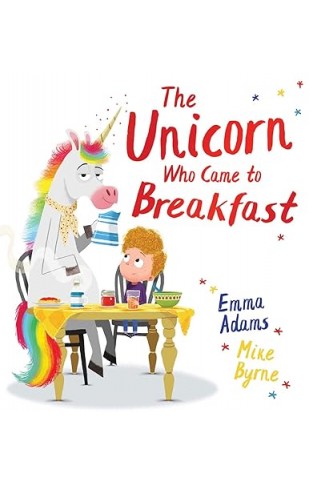 The Unicorn Who Came to Breakfast (PB)