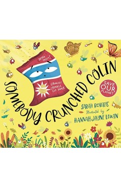 omebody Crunched Colin: a recycling story: 1