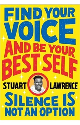 Silence is Not An Option - Find Your Voice and Be Your Best Self